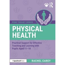 (영문도서)Physical Health: Practical Support for Effective Teaching and Learning with Pupi... Paperback, English, Carey, Rachel, Routledge