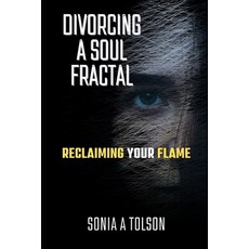 (英文圖書)Divorcing a Soul Fractal: Reclaiming your Flame 平裝版, Celestial Weaver Publishing, 英文