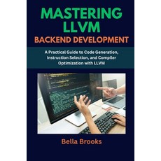 (英文圖書)Mastering LLVM Backend Development: A Practical Guide to Code Generation Instru... 平裝版, Independently Published, 英文