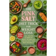 (英文圖書)The Pink Salt Diet Trick for Weight Loss: 100+ Recipes to Burn Fat Boost Metabo... 平裝版, Independently Published, 英文