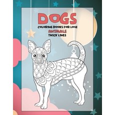 Coloring Books for Love - Animals - Thick Lines - Dogs Paperback, Independently Published, English, 9798593557421