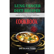 (영문도서) Lung Cancer Diet Recipes Cookbook: Newly Diagnosed: Easy & Tasty Recipes - Delicious Low Sod... Paperback, Independently Published, English, 9798866545049