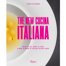 (영문도서) The New Cucina Italiana: What to Eat What to Cook and Who to Know in Italian Cuisine Today Hardcover, Rizzoli International Publi..., English, 9780789345073