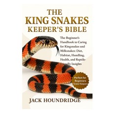 (英文圖書)The King Snakes Keeper's Bible: The Beginner's Handbook to Caring for Kingsnakes... 平裝版, Independently Published, 英文
