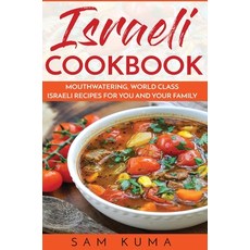 (영문도서) Israeli Cookbook: Mouthwatering World Class Israeli Recipes for You and Your Family Hardcover, Abiprod Pty Ltd, English, 9781922659767