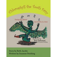 (外文書)Chlorophyll the Tooth Fairy: Saving the planet one tooth at a time Paperback, Archway Publishing, English