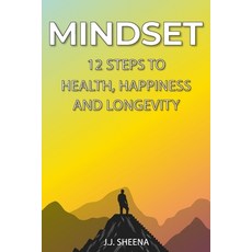 (영문도서) Mindset- 12 Steps to Health Happiness and Longevity Paperback, Independently Published, English, 9798304058179