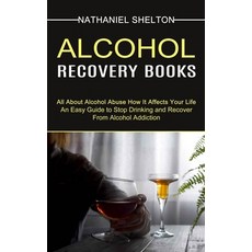 Alcohol Recovery Books: All About Alcohol Abuse How It Affects Your Life (An Easy Guide to Stop Drin... Paperback, Tomas Edwards, English, 9781990373350