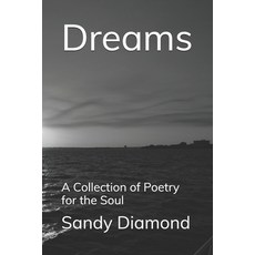 (영문도서)Dreams: A Collection of Poetry for the Soul Paperback, Independently Published, English, 9798184500171