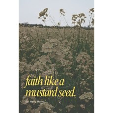 (英文圖書)faith like a mustard seed.: Rising up and moving mountains in a broken world. 平裝版, Independently Published, 英文
