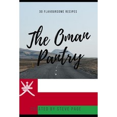 (영문도서) The Oman Pantry: 30 Traditional Recipe's Paperback, Independently Published, English, 9798335122092