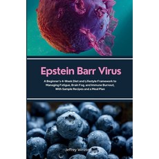 (영문도서)Epstein Barr Virus: A Beginner's 4-Week Diet and Lifestyle Framework to Managing... Paperback, Mindplusfood, English, 9798349473098
