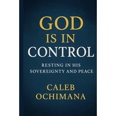 (英文圖書)God is in Control: Resting in His Sovereignty and Peace 平裝版, Independently Published, 英文