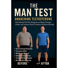 (영문도서)The Man Test: Awakening Testosterone: The Natural 90-Day Program to Boost Energy... Paperback, Independently Published, English, 9798286266999