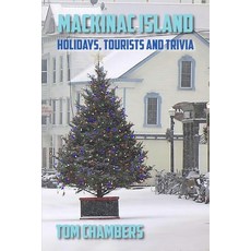 (영문도서)Mackinac Island: Holidays Tourists and Trivia Paperback, Modern History Press, English, 9798896560579