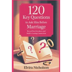 (英文圖書)120 key Questions to Ask Him Before Marriage: Reveal Deal-breakers and Build a L... 平裝版, Independently Published, 英文