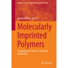 (영문도서) Molecularly Imprinted Polymers: Computational Studies to Advanced Applications Hardcover, Springer, English, 9783031673672