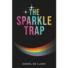(英文圖書)The Sparkle Trap: Recognizing Escaping and Healing from Narcissistic Abuse in... 平裝版, Daniel de Llano, English, Paperback
