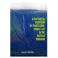(영문도서) A Historical Overview of Traditional Family Life in the Mutasa Kingdom Paperback, Innov8 Publishing:, English, 9781779249296