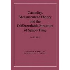 "Causality Measurement Theory and the Differentiable Structure of Space-Time", Cambridge University Press