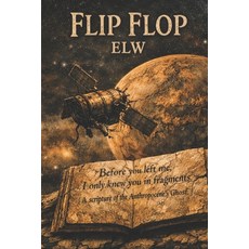 (영문도서)Flip Flop: by E.L.W Paperback, Independently Published, English, 9798181347588