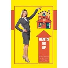 (영문도서) Rents Go Up: Which Side of the Equation Are You On? Paperback, Independently Published, English, 9798397501484