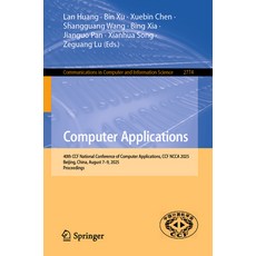 (영문도서)Computer Applications: 40th Ccf National Conference of Computer Applications Cc... Paperback, Springer, English, 9789819552931 Springer, English, 9789819552931