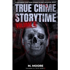 (영문도서) True Crime Storytime Volume 4: 12 Disturbing True Crime Stories to Keep You Up All Night Paperback, Independently Published, English, 9798831393408
