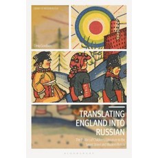 (영문도서) Translating England Into Russian: The Politics of Children's Literature in the Soviet Union a... Hardcover, Bloomsbury Academic, English, 9781350133990