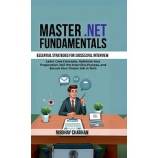 (영문도서) Master .NET Fundamentals: Learn Core Concepts Optimize Your Preparation Nail... Hardcover, Notion Press, English, 9798895564813