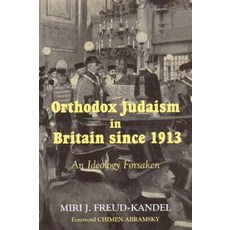 Orthodox Judaism in Britain Since 1913: An Ideology Forsaken Paperback, Vallentine Mitchell, English, 9780853037149