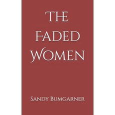 (영문도서)The Faded Women Paperback, Independently Published, English, 9798294062453