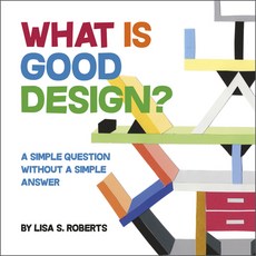 (영문도서) What Is Good Design?: A Simple Question Without a Simple Answer Hardcover, Schiffer Publishing, English, 9780764364051