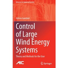 (영문도서) Control of Large Wind Energy Systems: Theory and Methods for the User Hardcover, Springer, English, 9783030848941