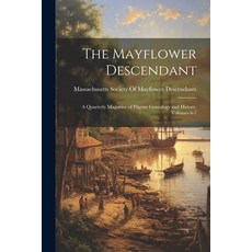 (영문도서) The Mayflower Descendant: A Quarterly Magazine of Pilgrim Genealogy and History Volumes 6-7 Paperback, Legare Street Press, English, 9781022692046