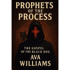 (영문도서)Prophets of the Process: The Gospel of the Black Dog Paperback, Independently Published, English, 9798289159380