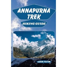 (英文圖書)Annapurna Trek Hiking Guide 平裝版, Independently Published, 英文