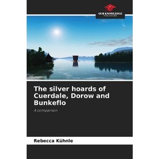 (英文圖書)The silver hoards of Cuerdale Dorow and Bunkeflo 平裝版, Our Knowledge Publishing, 英文