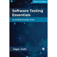 (영문도서) Software Testing Essentials: An ISTQB(R) Foundation Guide Paperback, Clever Fox Publishing, English, 9789367079218