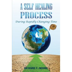 (영문도서)A Self Healing Process: During Rapidly Changing Times Paperback, Ewings Publishing LLC, English, 9798886400281