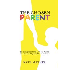 (英文圖書)The Chosen Parent: Encouragement and Keys for Parents and Carers of Special Need... 平裝版, Kate Mather, 英文
