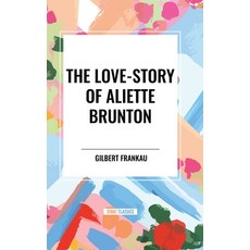 (영문도서) The Love-Story of Aliette Brunton Hardcover, Start Classics, English, 9798880917570