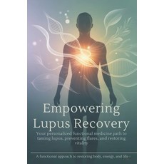 (英文圖書)Empowering Lupus Recovery: Your Personalized Functional Medicine Path to Taming... 平裝版, Independently Published, 英文