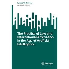 (外文書)The Practice of Law and International Arbitration in the Age of Artificial Intell... Paperback, Springer, English