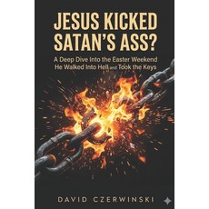 (英文圖書)Jesus Kicked Satan's Ass?: A Deep Dive Into the Easter Weekend He Walked Into He... 平裝版, Independently Published, 英文, 平裝本