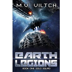(영문도서) Earth Legions: Gold Squad: A Military Sci-Fi Series Paperback, Independently Published, English, 9798860451520