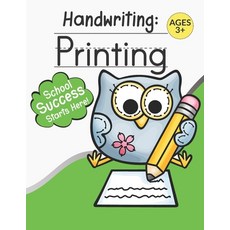Handwriting Printing School Success Starts Here! Ages 3+: Alphabet & Number handwriting practice wor... Paperback, Independently Published, English, 9798722208910