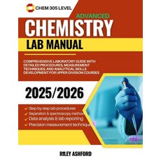 (영문도서)Advanced Chemistry Lab Manual (Chem 305 Level): Comprehensive Laboratory Guide w... Paperback, Independently Published, English, 9798298348454