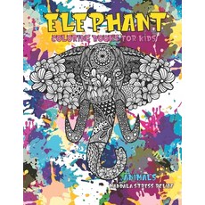 Animals Coloring Books for Kids - Mandala Stress Relief - Elephant Paperback, Independently Published