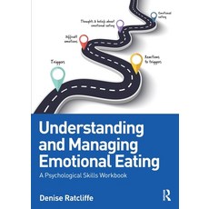 (영문도서) Understanding and Managing Emotional Eating: A Psychological Skills Workbook Paperback, Routledge, English, 9781032664347